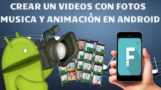 Android | Crea Tu Videos Con Fotos Musica y Animaciòn | Filmora App.
