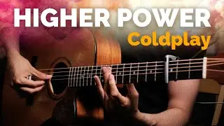 Coldplay - Higher Power (on ONE guitar) in DADGAD