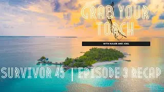 Survivor 45 | Episode 3 Recap w/ Kaleb and Joel