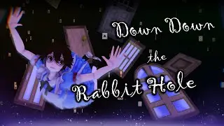 ♥MMD♥ Down Down The Rabbit Hole