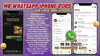 WA iPHONE TERBARU 2025 || MB WHATSAPP iOS UPDATE TERBARU || MB WA iOS TERBARU!!