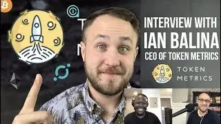 INTERVIEW WITH IAN BALINA CEO OF TOKEN METRICS