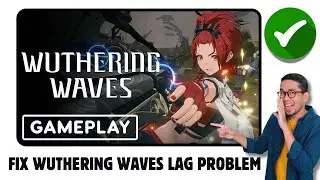 How To Fix Lag in Wuthering Waves on Mobile | Wuthering Waves Lag Problem Solved