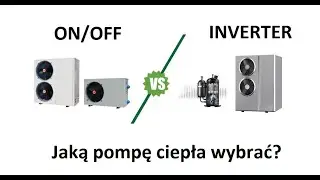 Pompa ciepła ON/OFF czy Inverter?