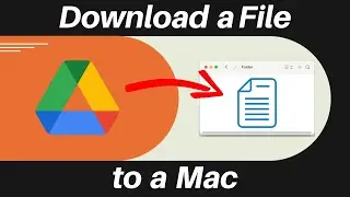 Download a File from Google Drive to a Mac - Beginner's Guide