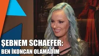Şebnem Schaefer: Ben ikoncan olamadım