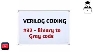 #32 Binary to Gray code conversion || Verilog