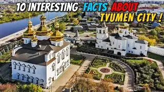 10 Interesting facts about tyumen city |