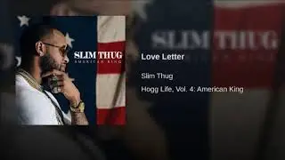 Slim Thug - Love Letter (Screwed N' Chopped)