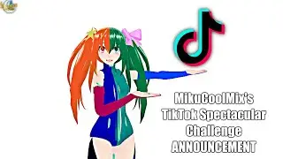 [CLOSED] MikuCoolMix's TikTok Spectacular Challenge Announcement