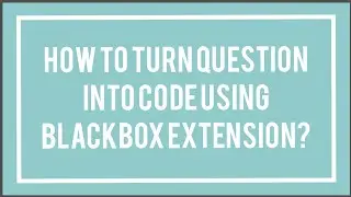 How to turn question into code using Extension?