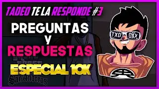 🔥PREGUNTAS Y RESPUESTAS #3 - Especial #10k de Suscriptores
