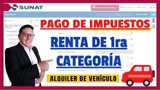 🔴Como pagar el impuesto a la Renta de Primera Categoría - Alquiler de Vehículo  - Sunat 2023