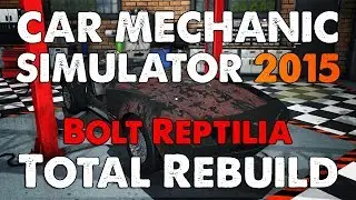 Car Mechanic Simulator 2015 - Bolt Reptilia