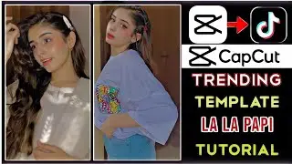 La La Papi Tiktok New Trend | Capcut New Trending Video Template | Capcut New Template