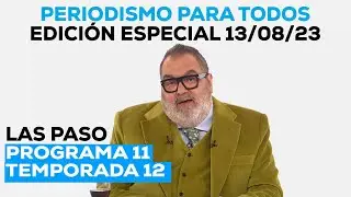 Periodismo Para Todos | LAS PASO - Edición especial - PROGRAMA COMPLETO 13/08/23