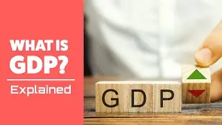 What is GDP? Simply Explained