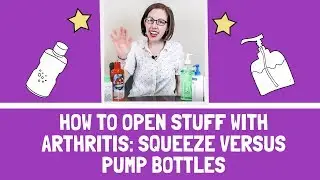 How to Open Stuff when you have Arthritis: Life Hack for Squeeze Bottles