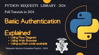 Python Requests Library: Basic Authentication Tutorial | Complete Requests Series 2024 (Part 1)