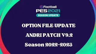 PES2021 || OPTION FILE UPDATE || ANDRI PATCH V9.2 PC VERSION || 20052023