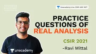 Practice questions of real analysis | CSIR 2021| Mathematical Sciences| Ravi Mittal | Unacademy