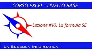 Lezione#10 - Corso Microsoft Excel - La funzione SE