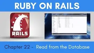 Learn Ruby on Rails from Scratch - Chapter 22 - Read From The Database