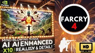 Mind-Blowing NVIDIA AI Enhanced Far Cry Gameplay! 🔥 x10 Realism & Detail!