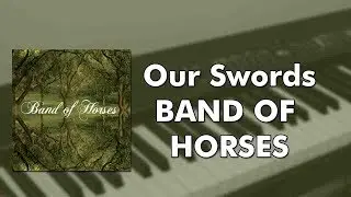 Band Of Horses - Our Swords (piano cover)