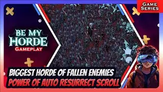 BIGGEST Horde that decimates the Enemies - Be My Horde [Chapter 02]