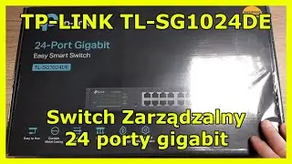 Tp-link switch zarządzalny TL-SG1024DE unboxing VLAN 802.1q