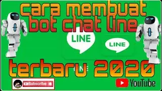 TUTORIAL CARA MEMBUAT BOT CHAT LINE - bot line terbaru 2020