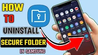 How To Delete SECURE FOLDER APP In Samsung Mobile  || Secure Folder App Delete Kaise Kare  ||