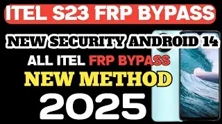itel S23 (S665L) Android 12/13/14 Frp | Bypass New Method | All itel mobile Frp Bypass 2025
