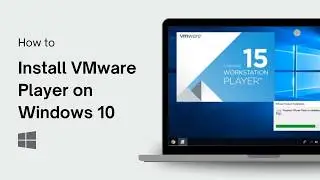 How to Install VMware Player (Virtual Machine)  on Windows 10