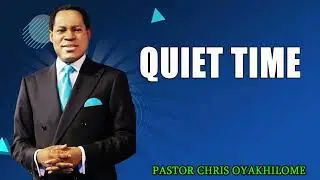 QUIET TIME    PASTOR CHRIS OYAKHILOME (MUST WATCH)  #PastorChrisLive #faith  #time #divineguidance
