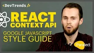 DevTrends #19: React Context API, Google JavaScript Style Guide