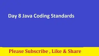 Day 8 full course - Java Coding Standards