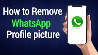 How to remove WhatsApp profile picture