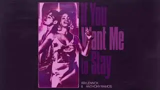 Ari Lennox, Anthony Ramos – If You Want Me To Stay [Official Audio]