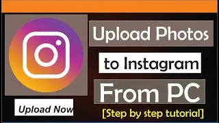 How To Upload Photos To Instagram From PC - Full Guide (2023)