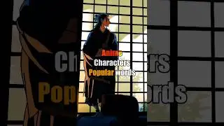 Anime characters popular words | part 1 