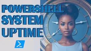 ⏱️ Uncover Your System's Uptime Secret with PowerShell (Quick & Easy!)