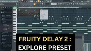 FL STUDIO : Fruity Delay 2 Preset effects