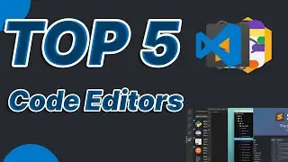 Top 5 Code Editors