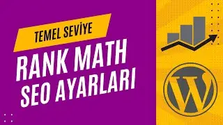 Wordpress Rank Math SEO Ayarları - Wordpress SEO Nasıl Yapılır?