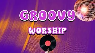 Celebrate Jesus | Chill Lofi Beats, Pop, Disco Beats, Groove and Chill Cool Worship