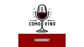 Como Vino EP. 4: Chardonnay