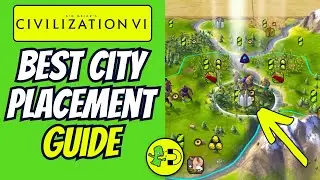 Civ 6 Best City Placement Guide - What to Look For