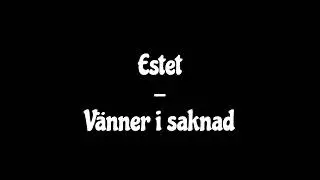 Estet - Vänner i saknad
